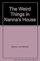 The Weird Things in Nanna's House 0531059707 Book Cover