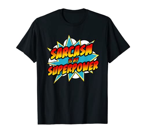 Funny Sarcastic Sarcasm Is My Superpower Sarcastic Humor T-Shirt