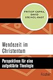  Wendezeit im Christentum: Perspektiven für eine aufgeklärte Theologie