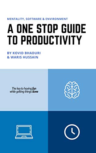 Mentality, Software & Environment: A one stop guide to Productivity by [Kovid Bhaduri, Waris Hussain]