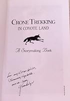 Crone trekking in coyote land: A storymaking book 0964118734 Book Cover