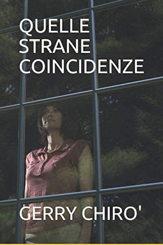 QUELLE STRANE COINCIDENZE: Romanzo