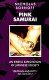 Pink Samurai: The Pursuit and Politics of Sex in Japan