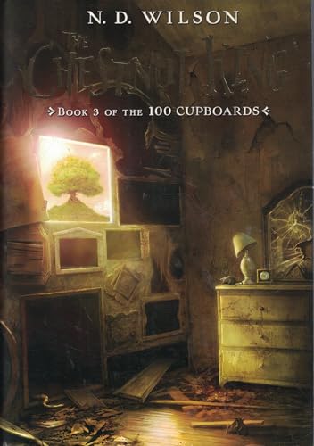 The Chestnut King: Book 3 of the 100 Cupboards