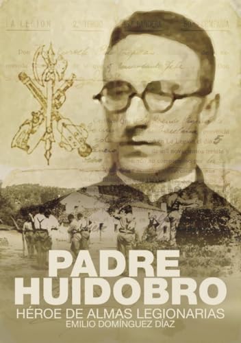Portada de Padre Huidobro. Héroe de almas legionarias