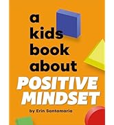 A Kids Book About Positive Mindset