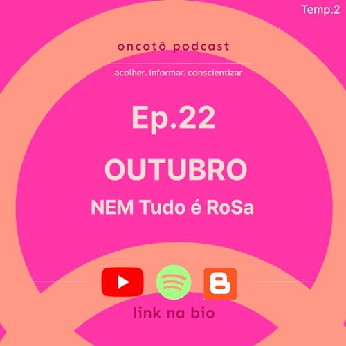 22. OUTubro. NEM Tudo &eacute; ROSA