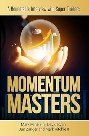 Book cover Momentum Masters: A Roundtable Interview with Super Traders with Minervini, Ryan, Zanger & Ritchie II