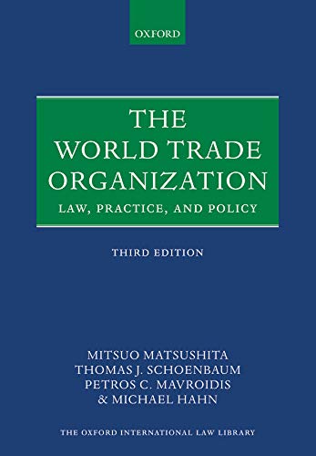 The World Trade Organization: Law, Practice, and Policy (Oxford International Law Library) The World Trade Organization: Law, Practice, and Policy (Oxford International Law Library)
