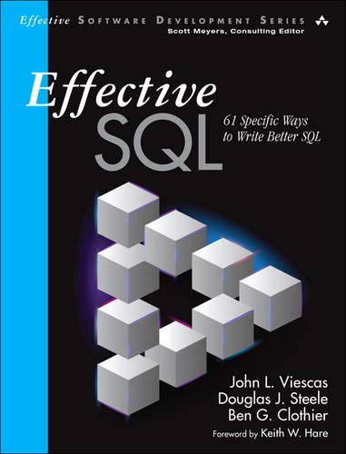 Effective SQL: 61 Specific Ways to Write Better SQL (Effective Software Development Series)