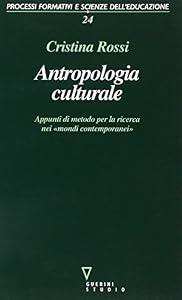 Antropologia culturale: Appunti di metodo per la ricerca nei 