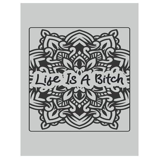 life is a bitch:Composition Lined Notebook-Swear Word Journal: Funny Swearing Gifts - Adult Humor Novelty Gift 8.5 x 11 inches in size with 120 rule pages