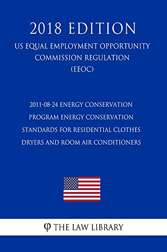 2011-08-24 Energy Conservation Program - Energy Conservation Standards for Residential Clothes Dryers and Room Air Conditioners (US Energy Efficiency ... Energy Office Regulation) (EERE) (2