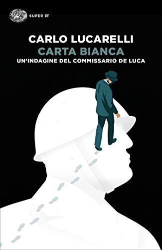 Carta bianca: Un'indagine del commissario De Luca