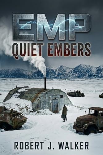 EMP Quiet Embers: An EMP Post Apocalypse Prepper Survival Thriller