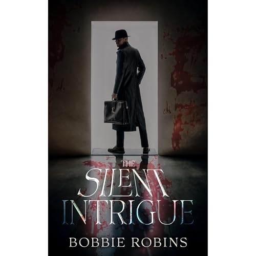 The Silent Intrigue Audiolibro Por Bobbie Robins arte de portada