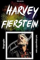 Harvey Fierstein Biography: An Unforgettable Voice B0CQC76N8N Book Cover
