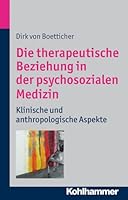 Die Therapeutische Beziehung in der Psychosozialen Medizin : Klinische und Anthroplogische Aspekte 3170226894 Book Cover