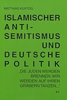 Islamischer Antisemitismus und deutsche Politik: "Heimliches Einverständnis"? 382580805X Book Cover