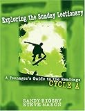 Exploring the Sunday Lectionary: A Teenager's Guide to the Readings--Cycle a