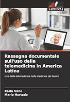 Rassegna documentale sull'uso della telemedicina in America Latina (Italian Edition) 6208967864 Book Cover