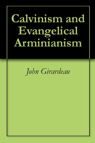 Calvinism and Evangelical Arminianism