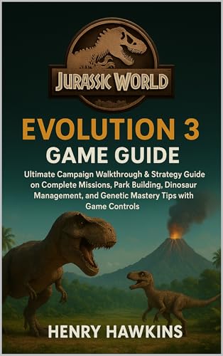  JURASSIC WORLD EVOLUTION 3 GAME GUIDE (English Edition)