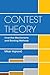 Contest Theory: Incentive Mechanisms and Ranking Methods