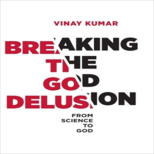 Cover art for Breaking the God Delusion - From Science to God