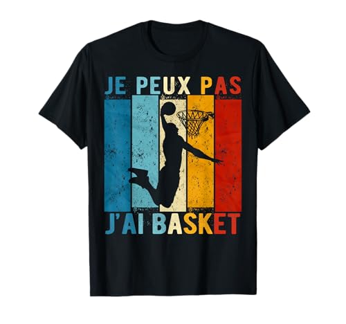 Je Peux Pas J'Ai Basket Cadeau Joueur de Basket T-Shirt