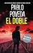 El Doble: Finalista del Premio Literario de Amazon 2018. Una aventura de intriga y suspense de Gabriel Caballero (Series detective privado crimen y misterio nº 6) (Spanish Edition)