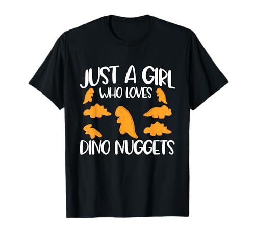 Just A Girl Who Loves Dino Nuggets Dinosaurier Chicken Nuggets T-Shirt