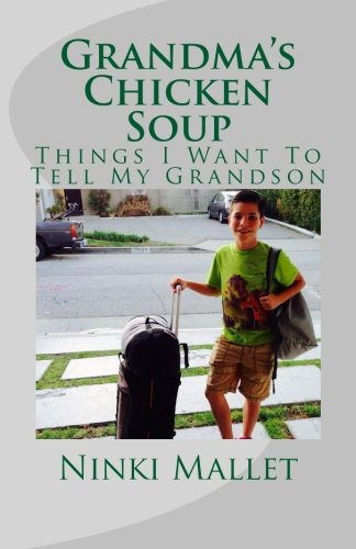 Preisvergleich Produktbild Grandma's Chicken Soup: Things I Want To Tell My Grandson