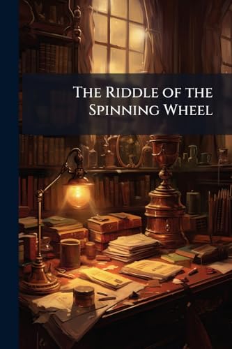 The Riddle of the Spinning Wheel