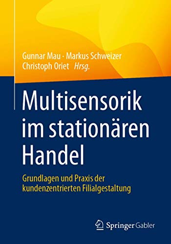 Multisensorik im stationären Handel: Grundlagen und Praxis der kundenzentrierten Filialgestaltung