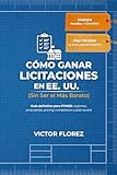 Cómo Ganar Licitaciones en EE. UU. (Sin Ser el Más Barato): Guía definitiva para PYMES: registros, propuestas, pricing, compliance y post-award