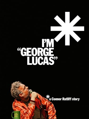 I'm "George Lucas": A Connor Ratliff Story