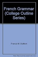 French Grammar (College Outline Series) B000MDWG02 Book Cover