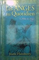 Les anges au quotidien: la Bible des Anges Tome 2 2894309929 Book Cover