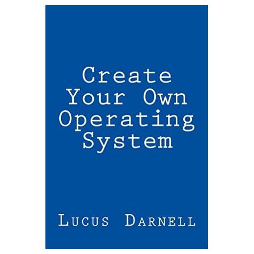 Create Your Own Operating System: Build, deploy, and test your very own operating systems for the Internet of Things and other devices