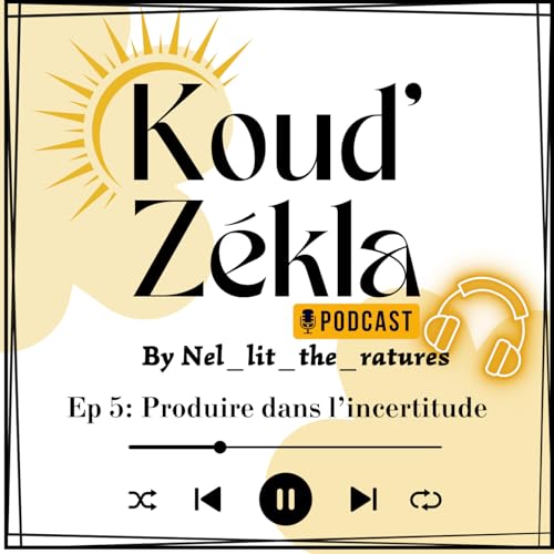 EP 5 : Produire dans l'incertitude, cr&eacute;er quand le monde br&ucirc;le
