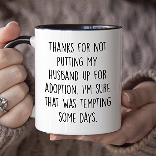 YouNique Designs Thanks for Not Putting My Husband Up for Adoption Coffee Mug, 11 Ounces, Father In Law Mug, Father Of The Groom Mug, Father In Law Gifts, Mother In Law Gifts (Black Handle) - Image 4