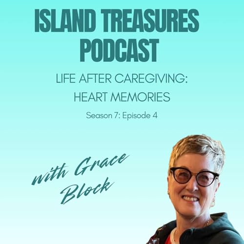 Life After Caregiving: Heart Memories