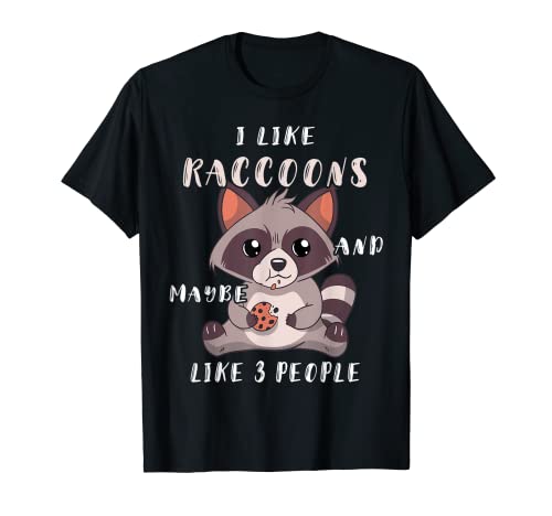 I Like Raccoons Mammal Animal Garbage Trashy Raccoon T-Shirt