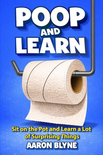 Poop and Learn: Sit on the Pot and Learn a Lot of Surprising Things – A Funny Bathroom Reader with Short Facts, Clever Trivia, and Quick Reads for Curious Adults