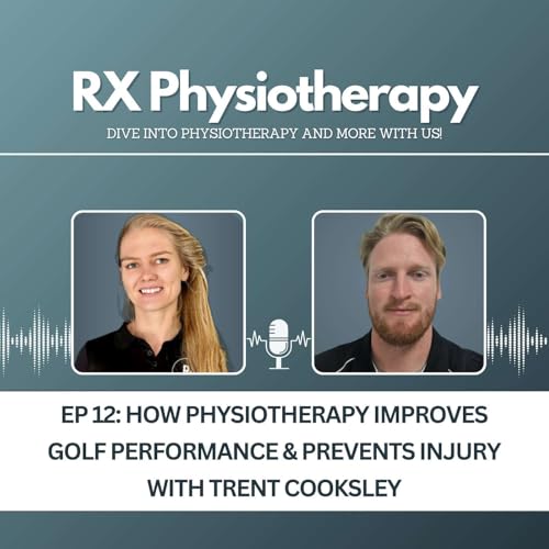 12. How Physiotherapy Improves Golf Performance & Prevents Injury with Trent Cooksley