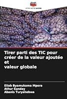 Tirer parti des TIC pour créer de la valeur ajoutée et valeur globale (French Edition) 6208796008 Book Cover