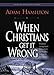 When Christians Get It Wrong (Revised)