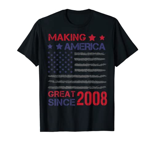 Making America Great Since 2008 15th Birthday T-Shirt