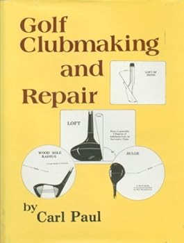 Unknown Binding Golf Clubmaking and Repair Hardcover 1984 Book